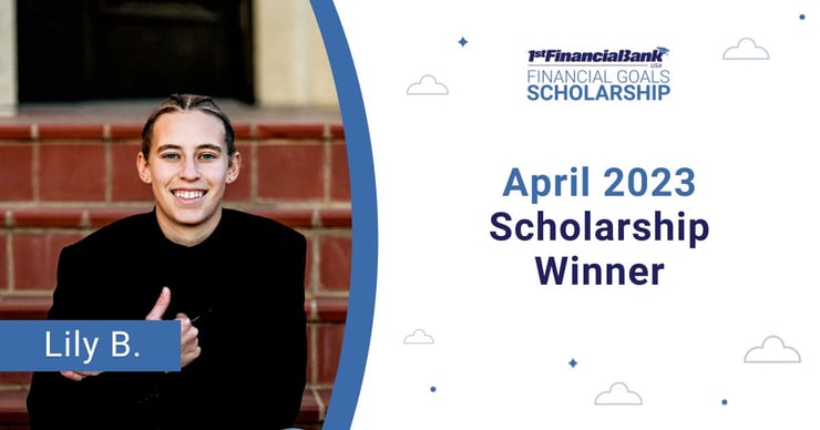 April 2023 1st Financial Bank USA Financial Goals Scholarship Winner: Lily B.